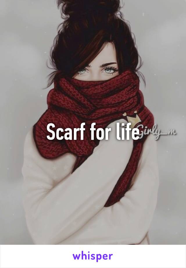 Scarf for life