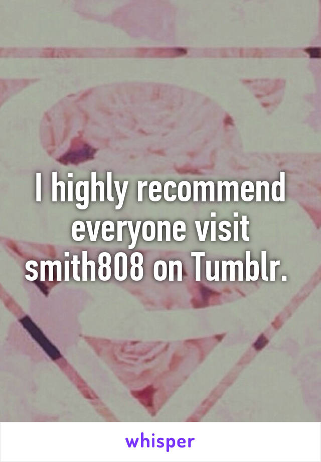 I highly recommend everyone visit smith808 on Tumblr. 