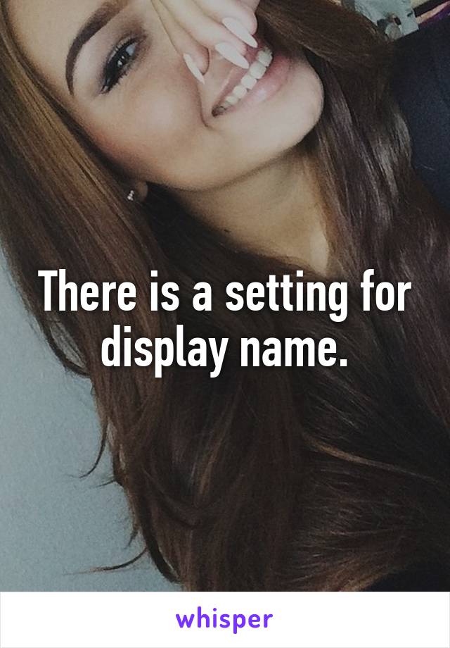 There is a setting for display name.