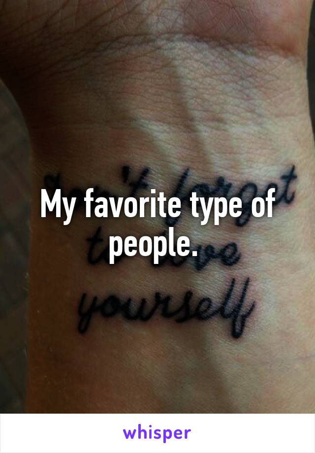 My favorite type of people. 