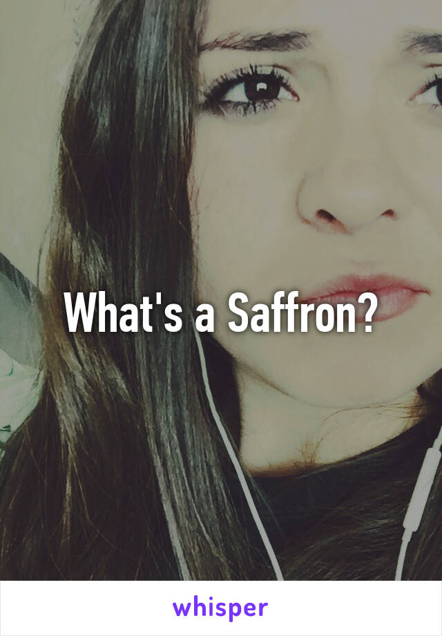 What's a Saffron?