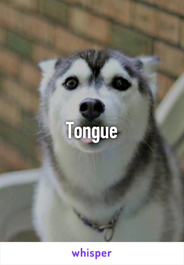 Tongue