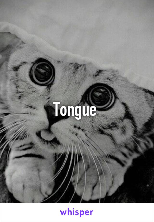 Tongue 