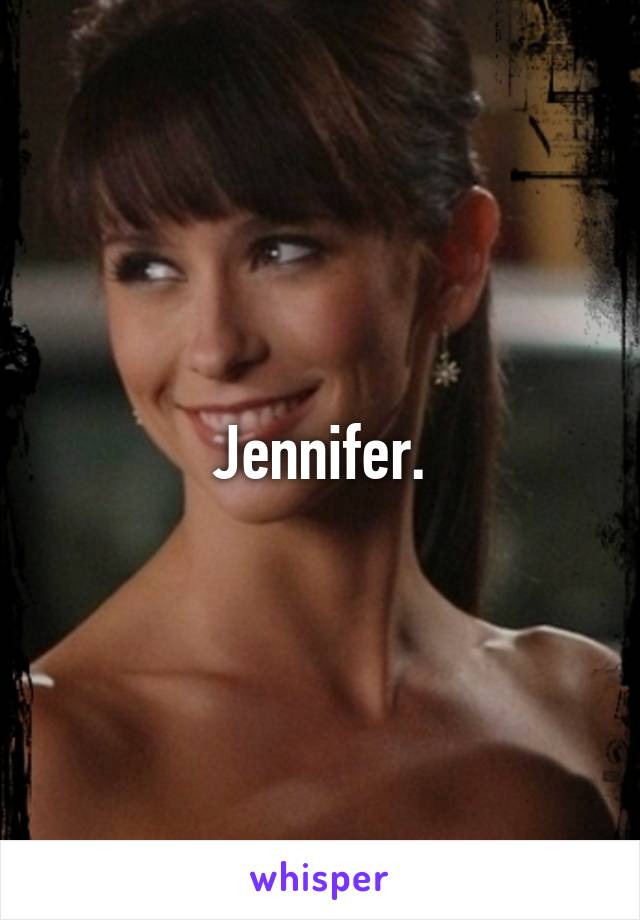 Jennifer.