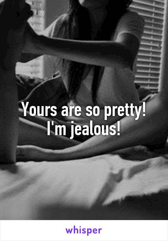 Yours are so pretty! I'm jealous!