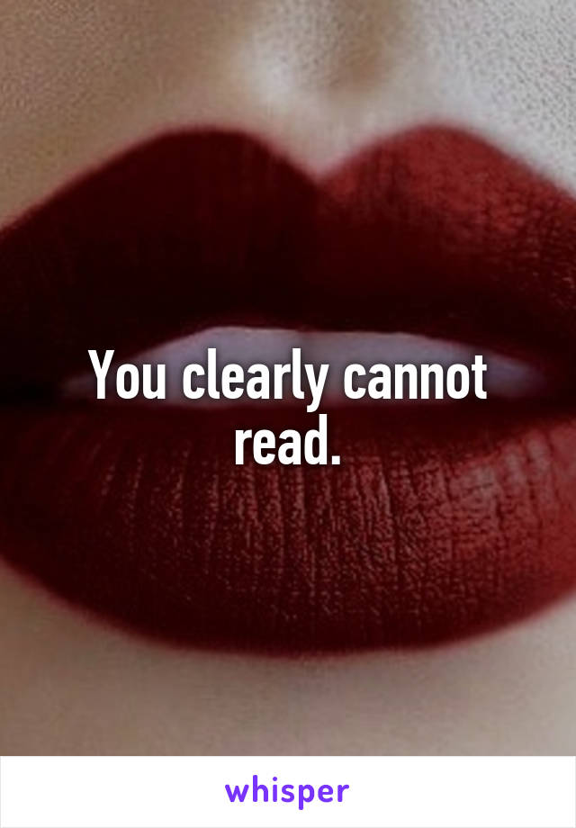 You clearly cannot read.