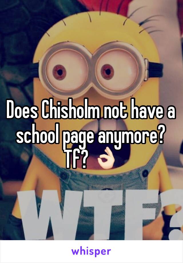 Does Chisholm not have a school page anymore? Tf? 👌🏻