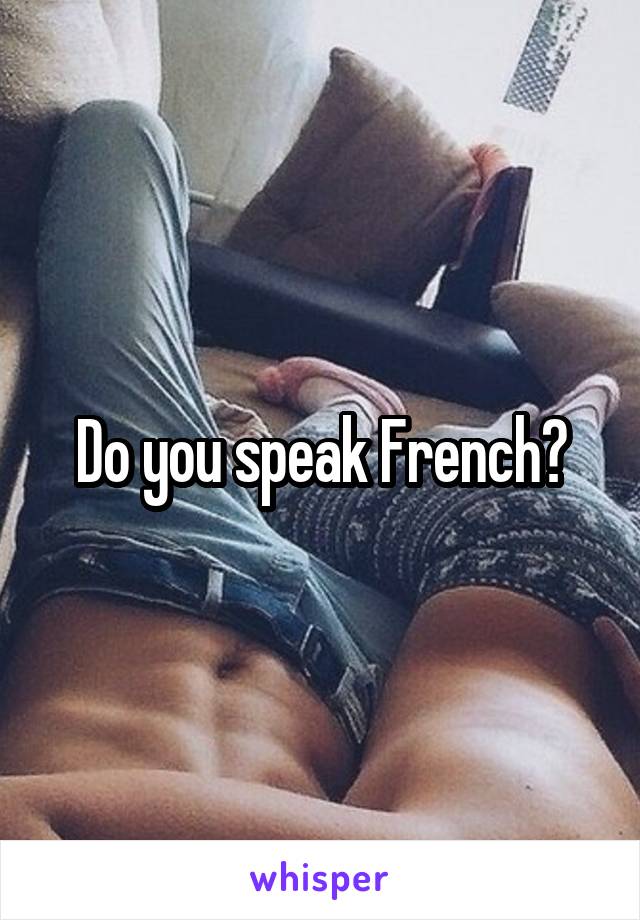 Do you speak French?