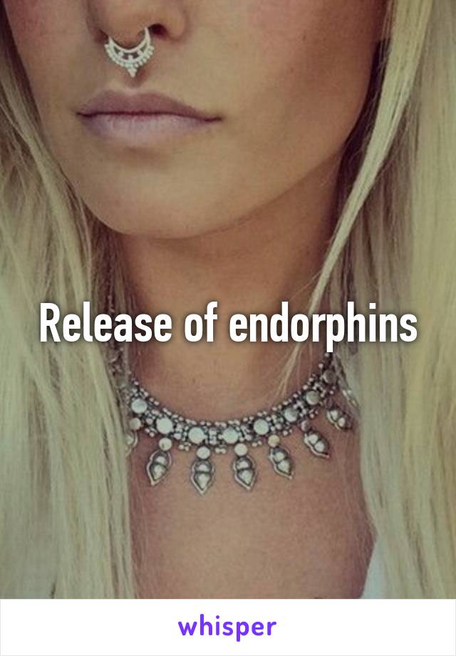 Release of endorphins