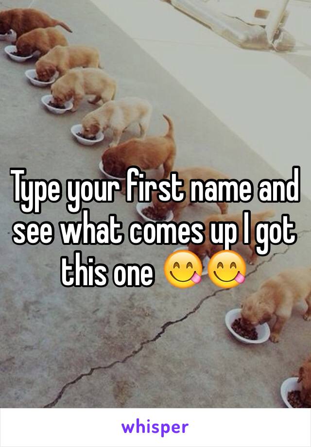 Type your first name and see what comes up I got this one 😋😋