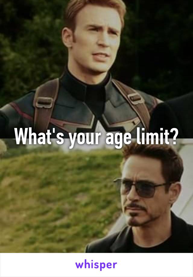 What's your age limit?