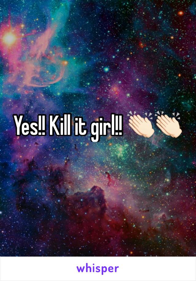 Yes!! Kill it girl!! 👏🏻👏🏻