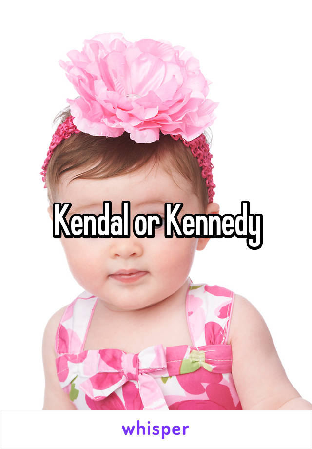 Kendal or Kennedy