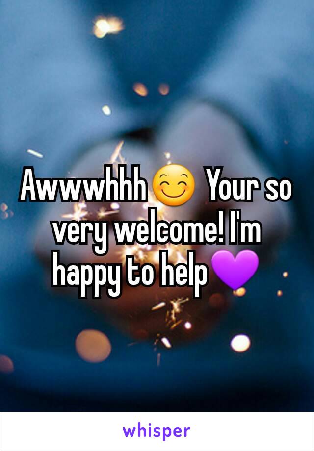 Awwwhhh😊 Your so very welcome! I'm happy to help💜