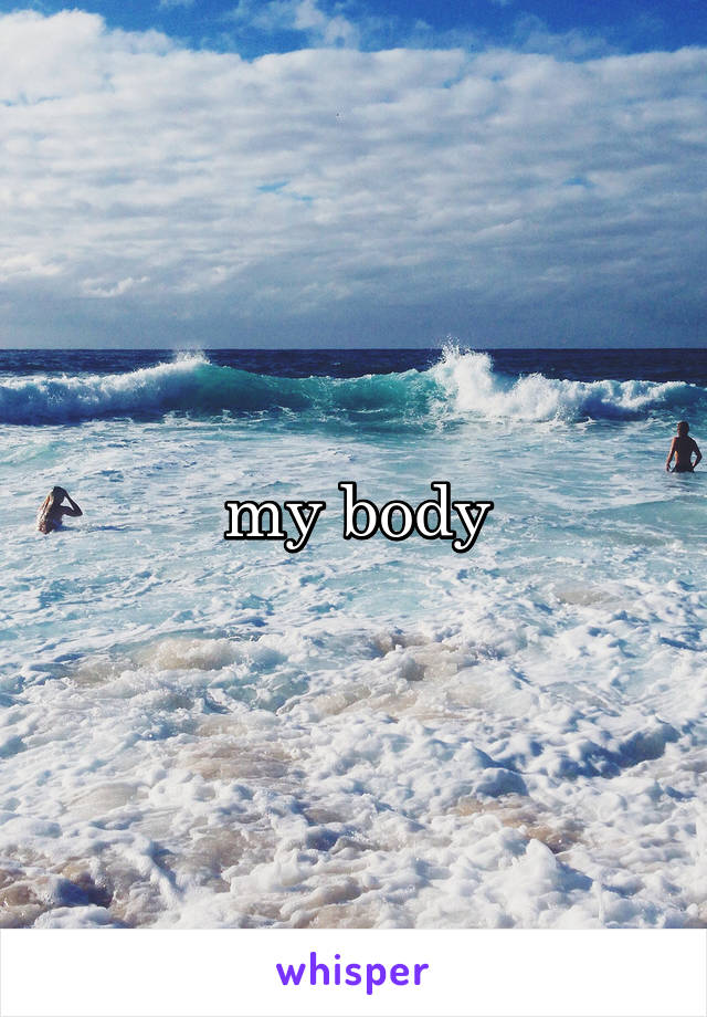 my body