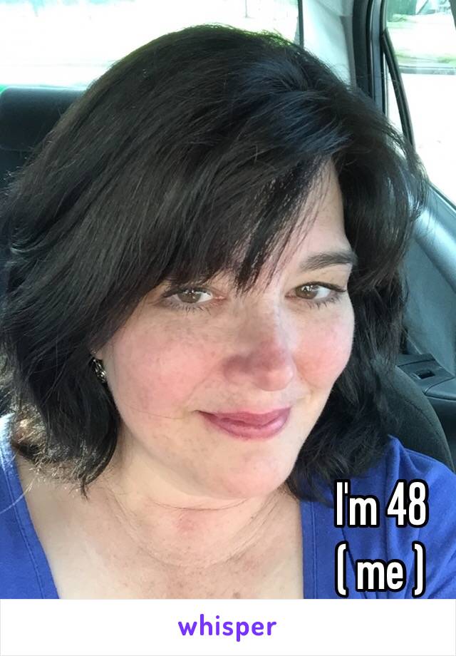 I'm 48
( me )
