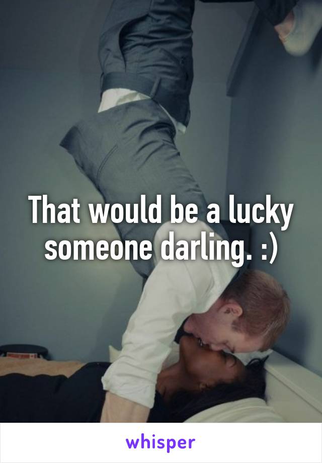 That would be a lucky someone darling. :)