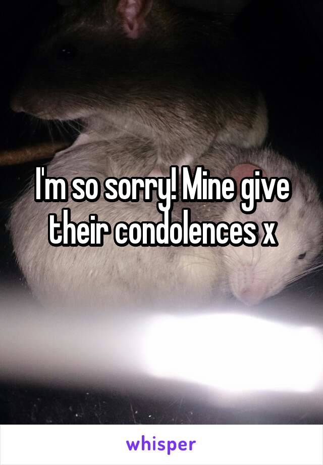 I'm so sorry! Mine give their condolences x
