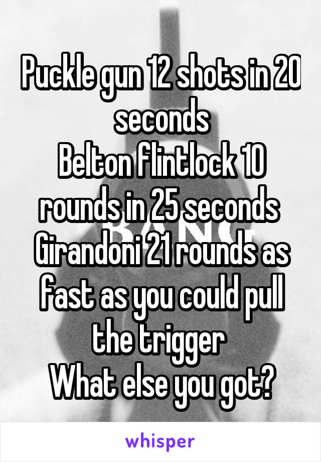 Puckle gun 12 shots in 20 seconds
Belton flintlock 10 rounds in 25 seconds 
Girandoni 21 rounds as fast as you could pull the trigger 
What else you got?