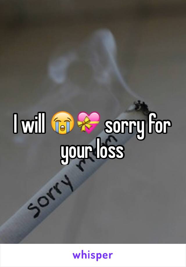 I will 😭💝 sorry for your loss