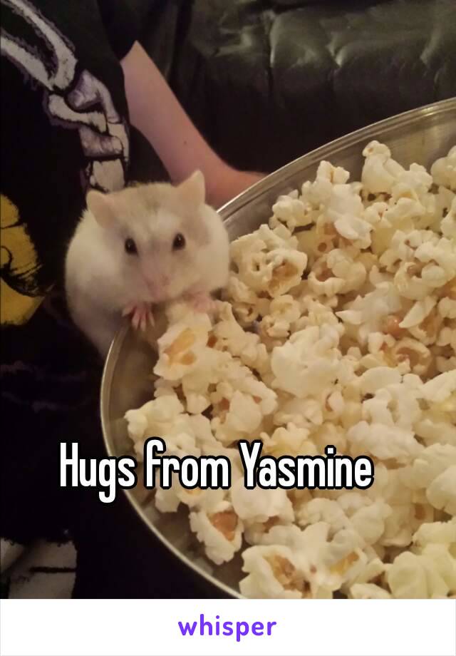 Hugs from Yasmine