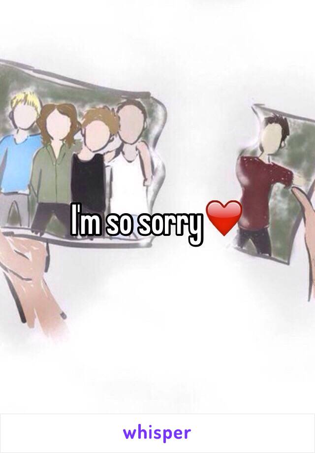 I'm so sorry❤️