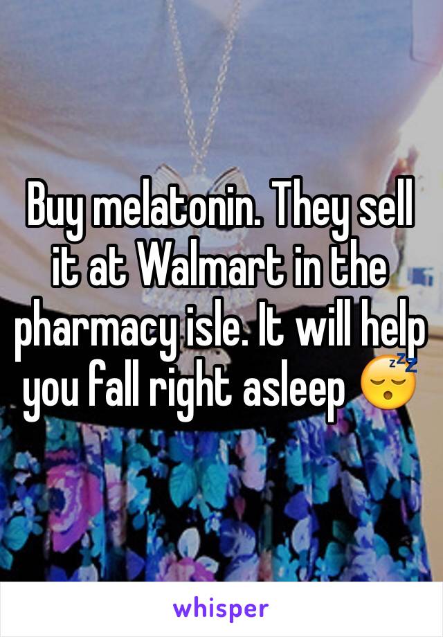 Buy melatonin. They sell it at Walmart in the pharmacy isle. It will help you fall right asleep 😴
