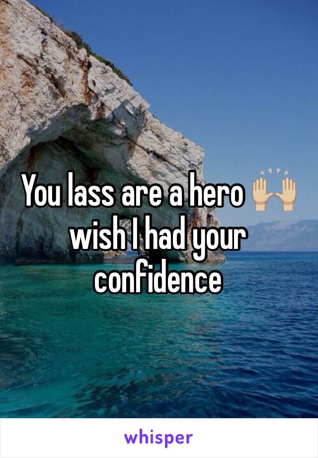 You lass are a hero 🙌🏼 wish I had your confidence 