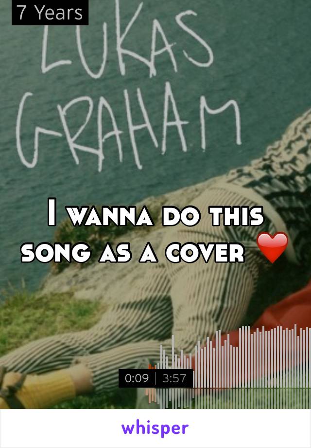 I wanna do this song as a cover ❤️