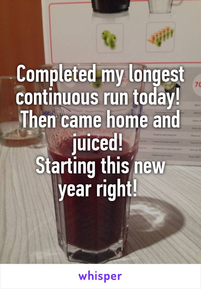 Completed my longest continuous run today! 
Then came home and juiced! 
Starting this new year right! 
