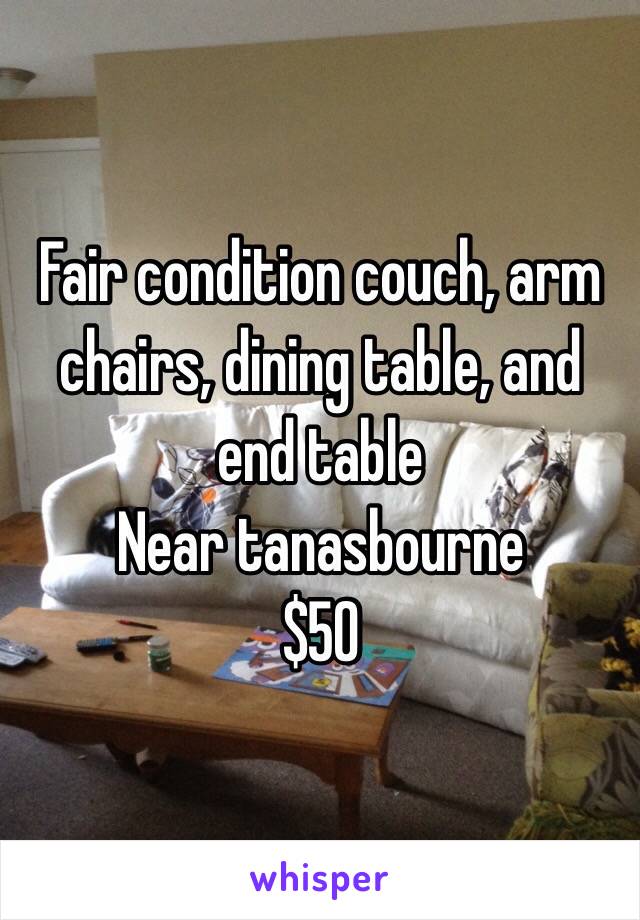 Fair condition couch, arm chairs, dining table, and end table 
Near tanasbourne
$50