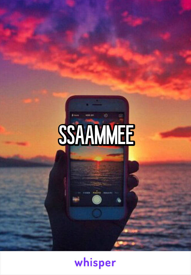 SSAAMMEE