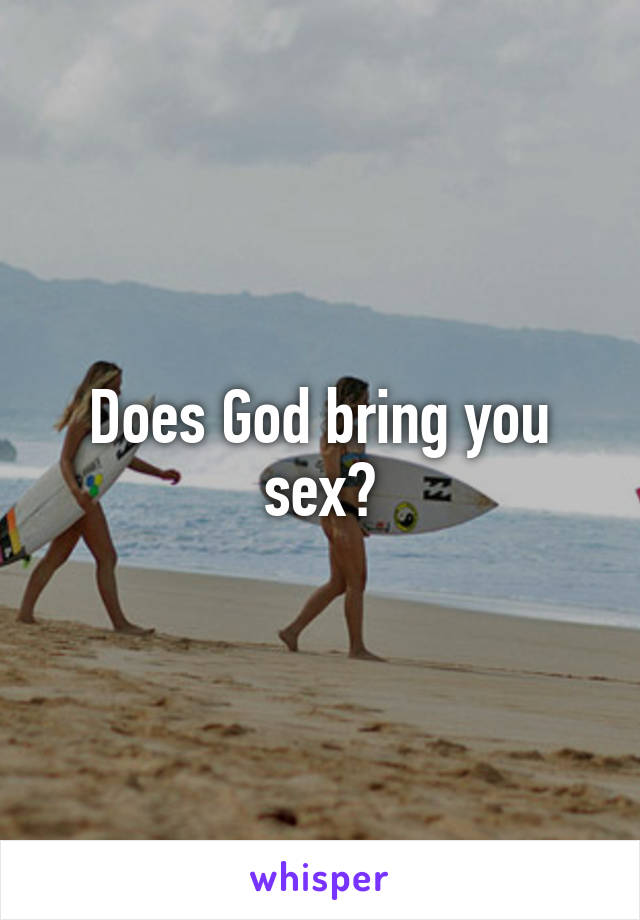 Does God bring you sex?