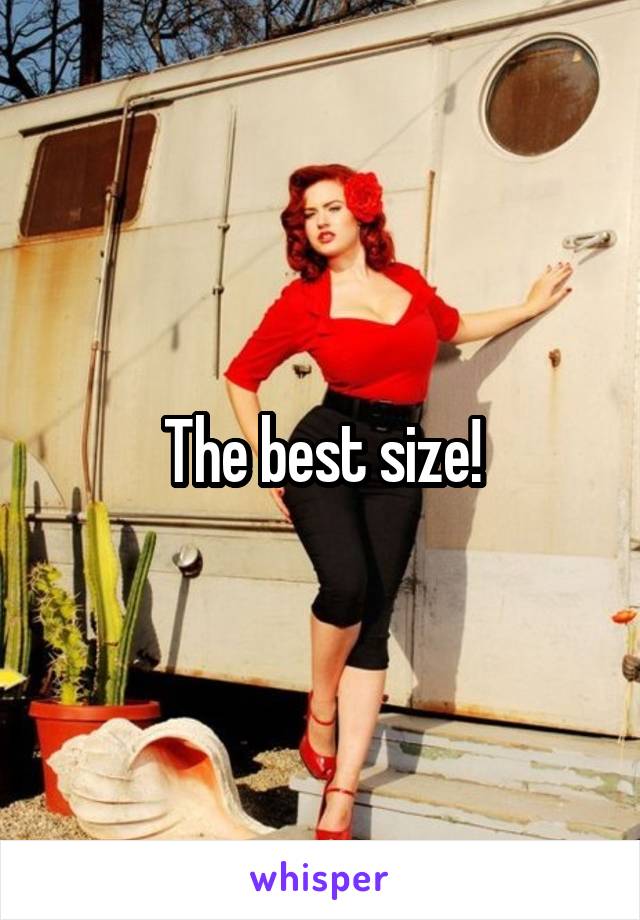 The best size!