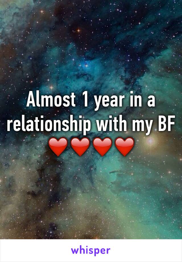 Almost 1 year in a relationship with my BF
❤️❤️❤️❤️