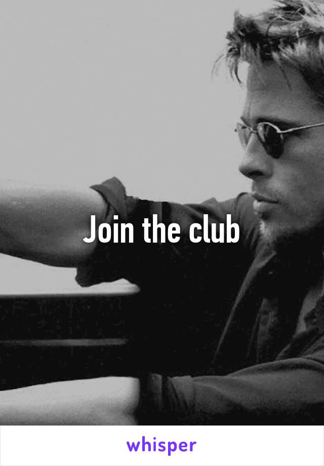 Join the club