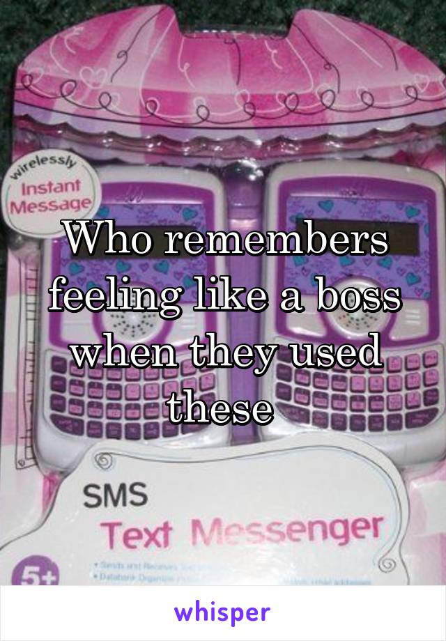 Who remembers feeling like a boss when they used these 