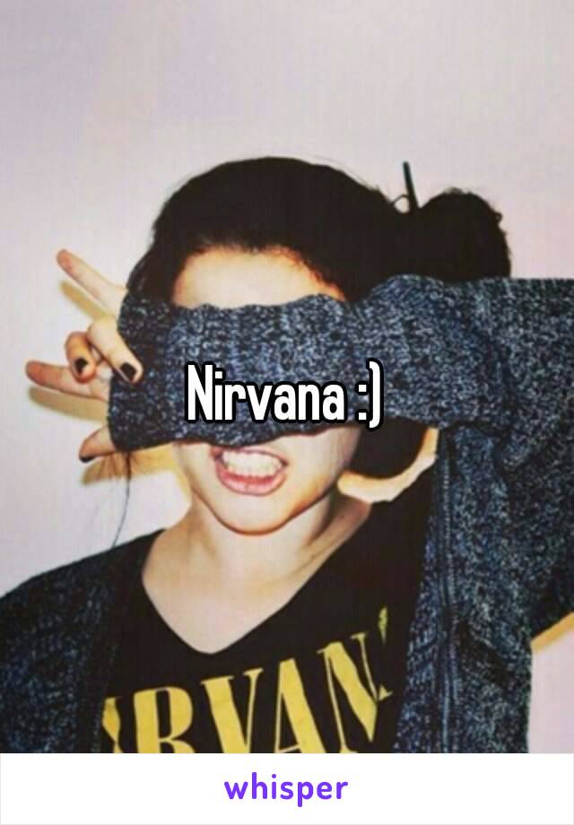 Nirvana :)