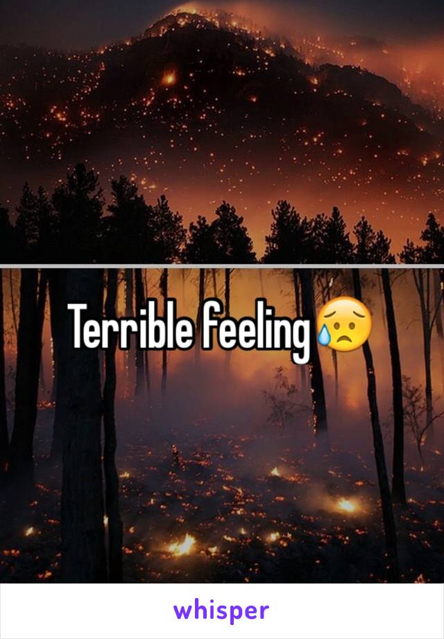 Terrible feeling😥