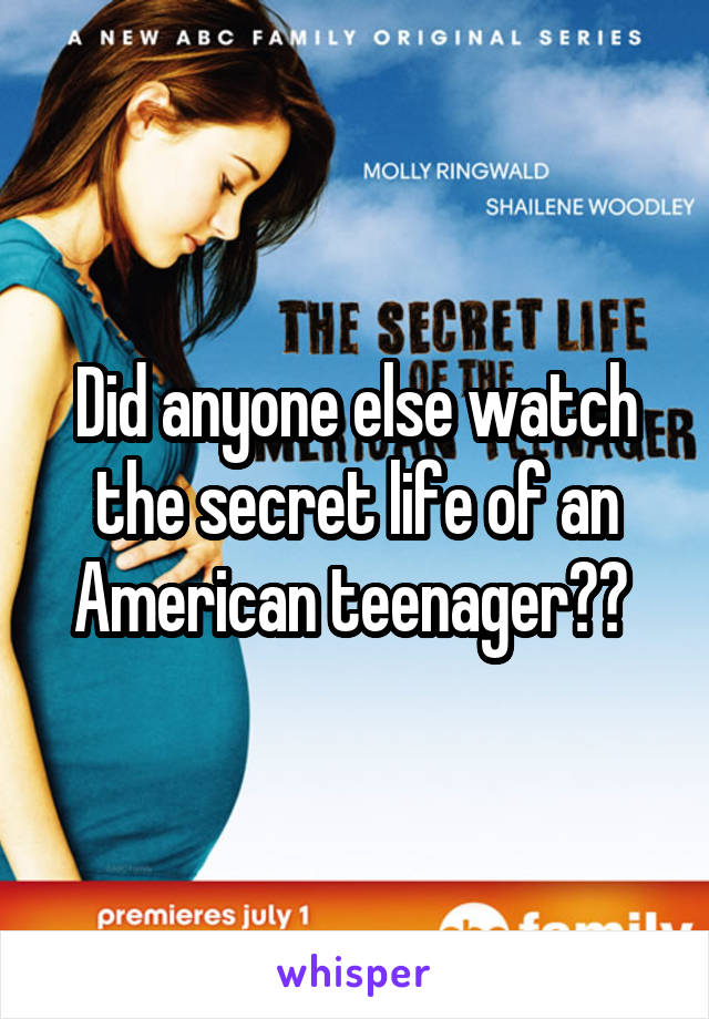 Did anyone else watch the secret life of an American teenager?? 