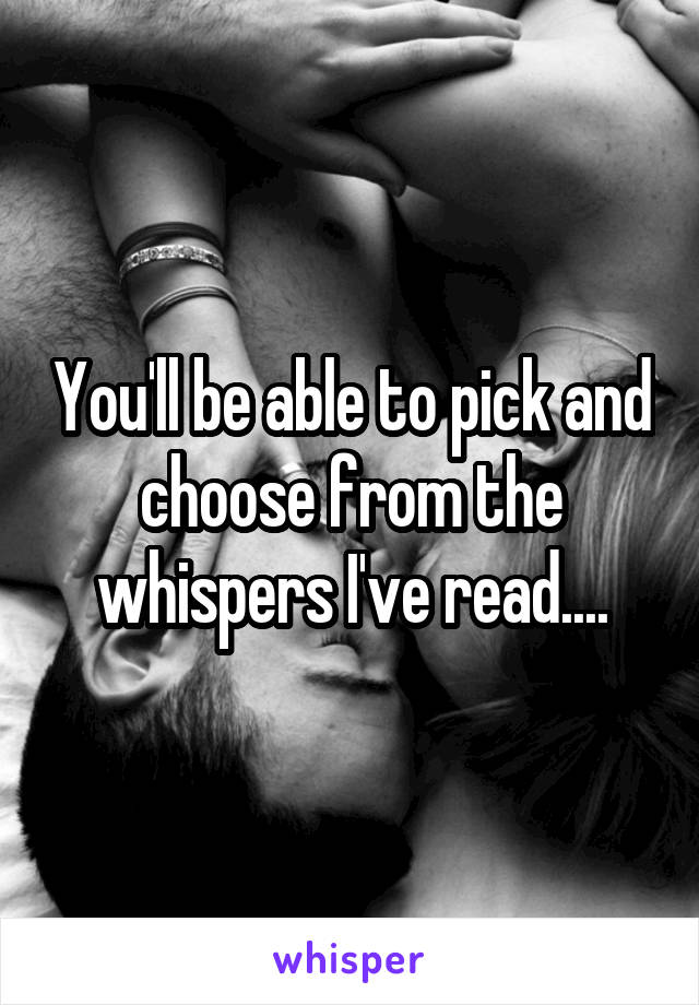 You'll be able to pick and choose from the whispers I've read....