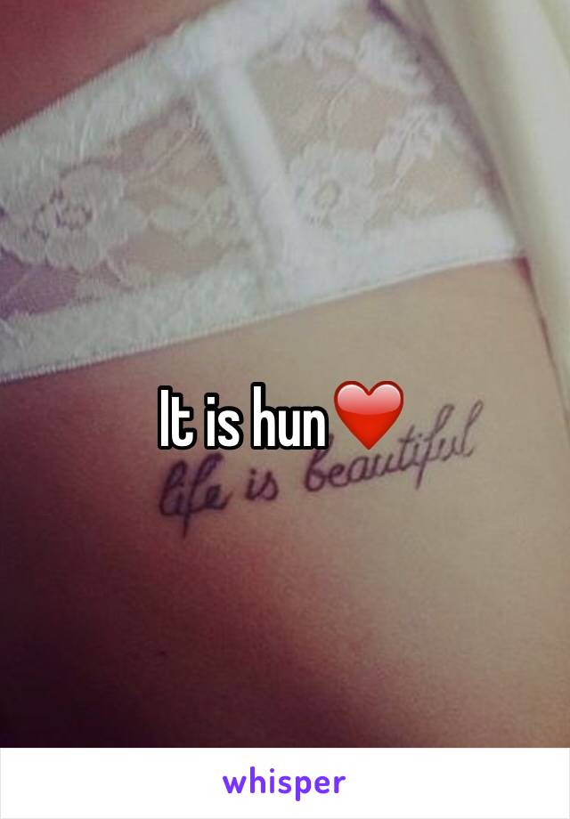 It is hun❤️