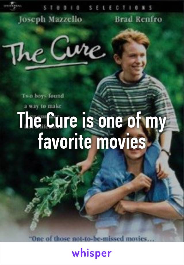 The Cure is one of my favorite movies