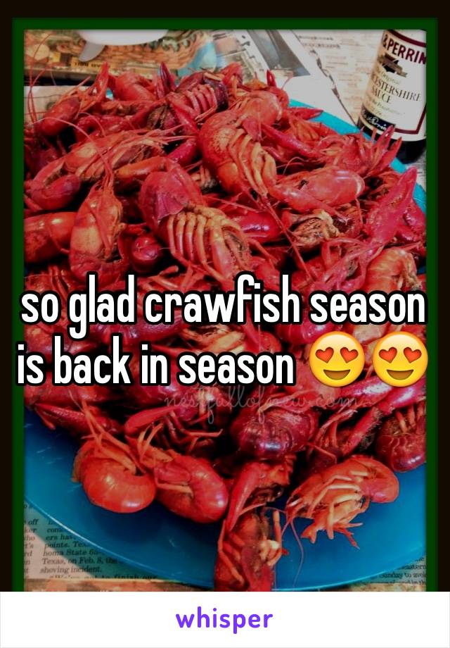 so glad crawfish season is back in season 😍😍