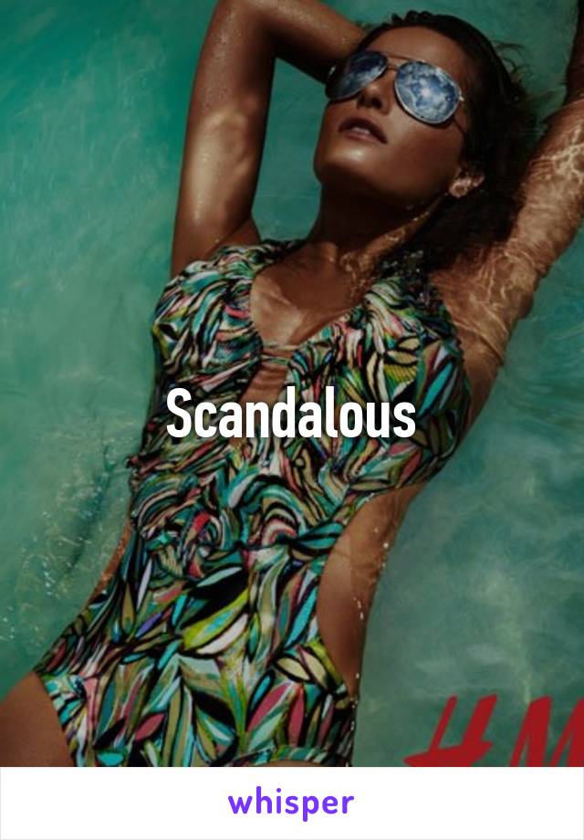 Scandalous