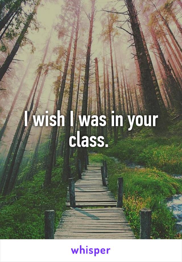 I wish I was in your class. 