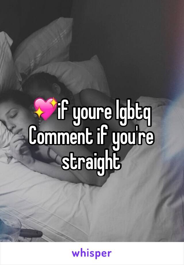 💖if youre lgbtq
Comment if you're straight 