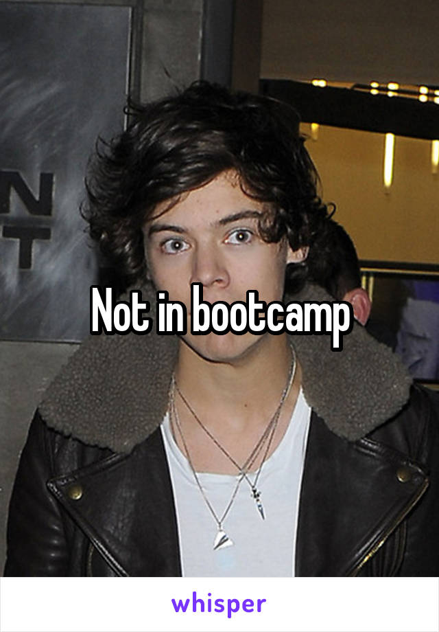 Not in bootcamp