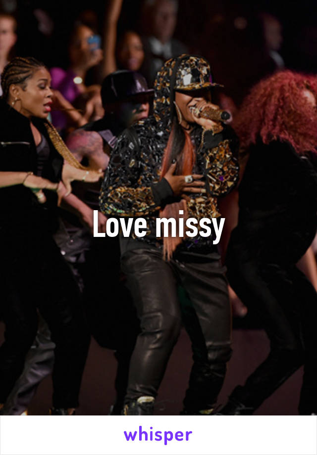 Love missy