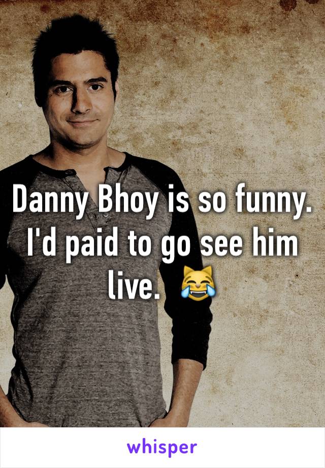 Danny Bhoy is so funny. I'd paid to go see him live.  😹